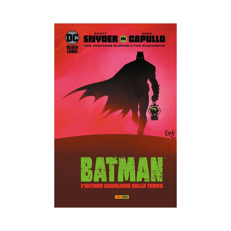 PANINI COMICS - BATMAN - L'ULTIMO CAVALIERE SULLA TERRA - DC BLACK LABEL