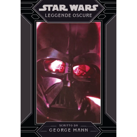 PANINI COMICS - STAR WARS ROMANZI: LEGGENDE OSCURE